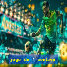 jogo de 1 centavo na betano